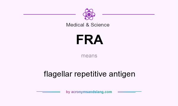 What does FRA mean? It stands for flagellar repetitive antigen