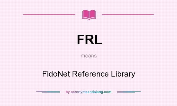 What does FRL mean? It stands for FidoNet Reference Library