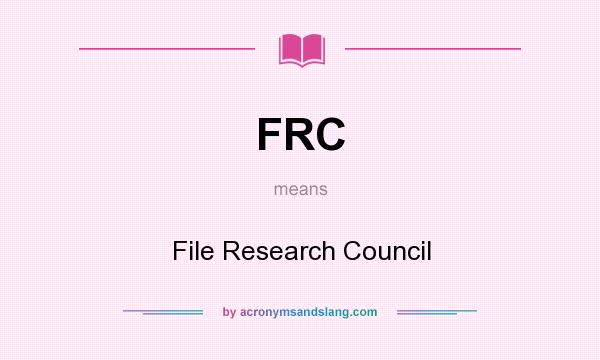 What does FRC mean? It stands for File Research Council