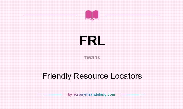 What does FRL mean? It stands for Friendly Resource Locators