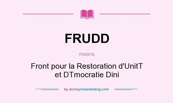 What does FRUDD mean? It stands for Front pour la Restoration d`UnitT et DTmocratie Dini