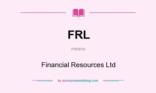 What does FRL mean? It stands for Financial Resources Ltd