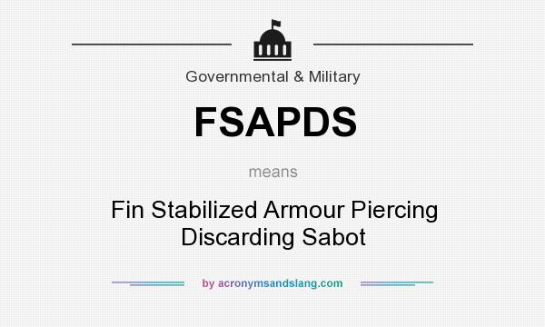 What does FSAPDS mean? It stands for Fin Stabilized Armour Piercing Discarding Sabot