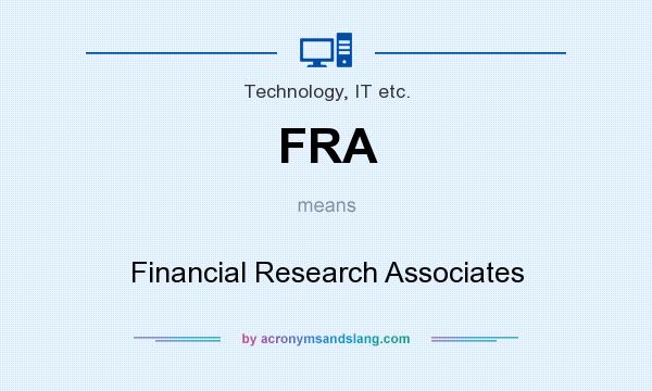 What does FRA mean? It stands for Financial Research Associates