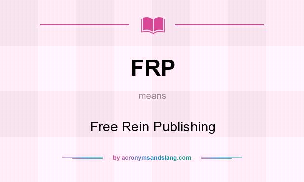 What does FRP mean? It stands for Free Rein Publishing