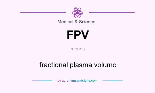 What does FPV mean? It stands for fractional plasma volume