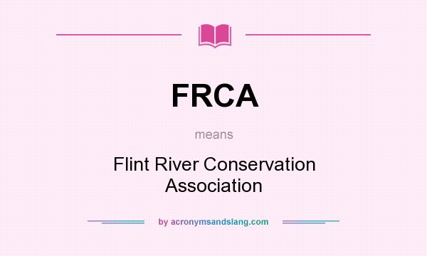 What does FRCA mean? It stands for Flint River Conservation Association