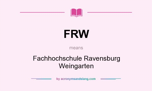 What does FRW mean? It stands for Fachhochschule Ravensburg Weingarten