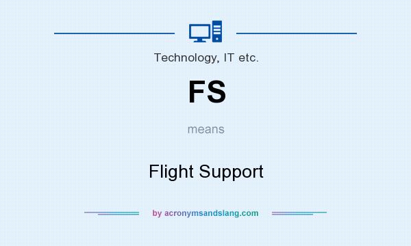 What does FS mean? It stands for Flight Support