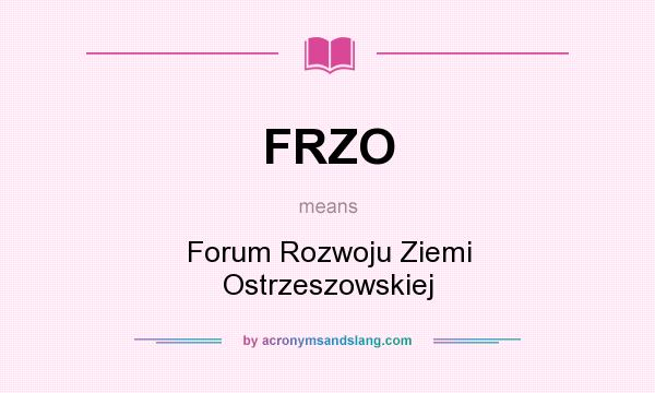 What does FRZO mean? It stands for Forum Rozwoju Ziemi Ostrzeszowskiej