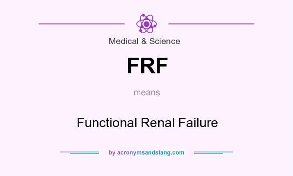 What does FRF mean? It stands for Functional Renal Failure