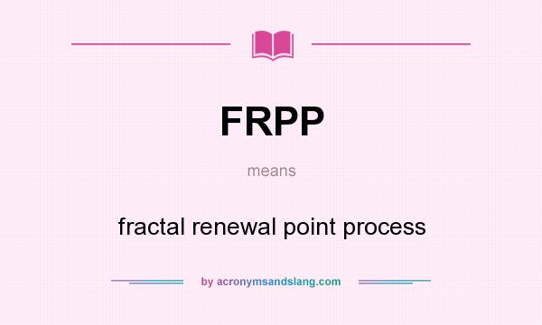 What does FRPP mean? It stands for fractal renewal point process