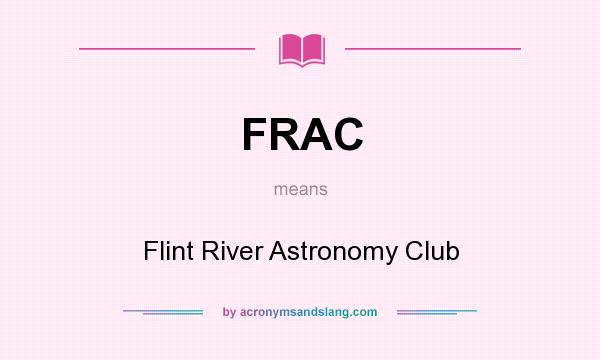 What does FRAC mean? It stands for Flint River Astronomy Club