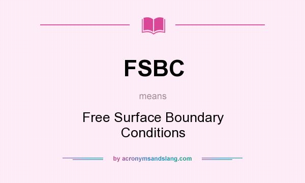 What does FSBC mean? It stands for Free Surface Boundary Conditions
