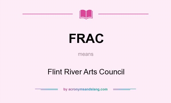 What does FRAC mean? It stands for Flint River Arts Council