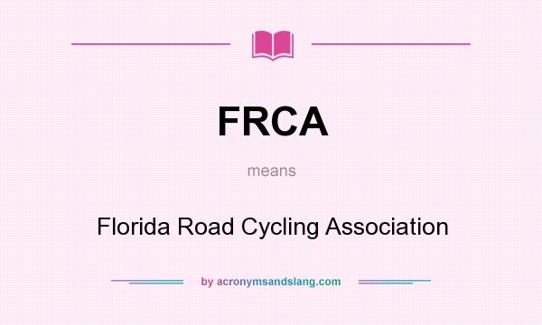 What does FRCA mean? It stands for Florida Road Cycling Association
