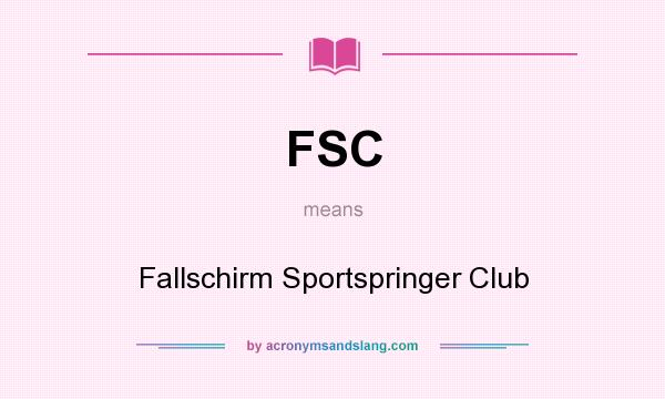 What does FSC mean? It stands for Fallschirm Sportspringer Club