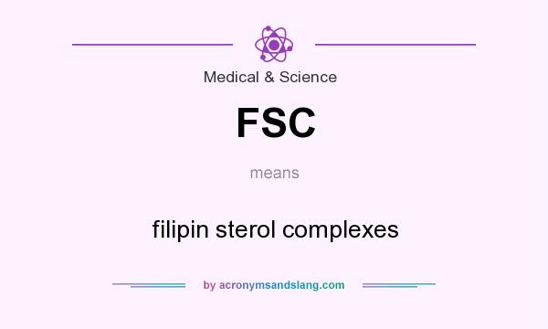 What does FSC mean? It stands for filipin sterol complexes