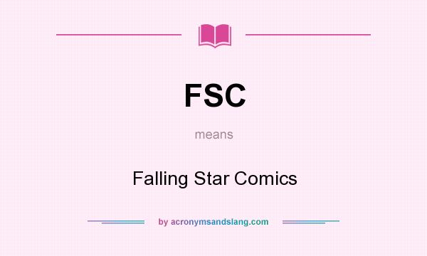 What does FSC mean? It stands for Falling Star Comics