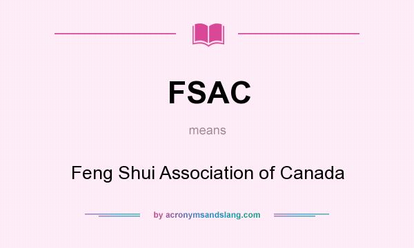 What does FSAC mean? It stands for Feng Shui Association of Canada