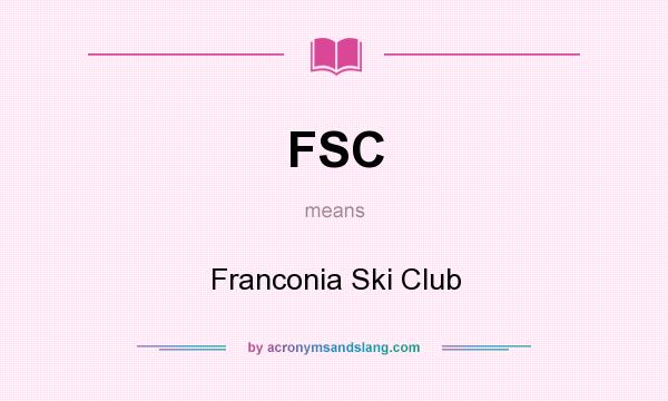 What does FSC mean? It stands for Franconia Ski Club