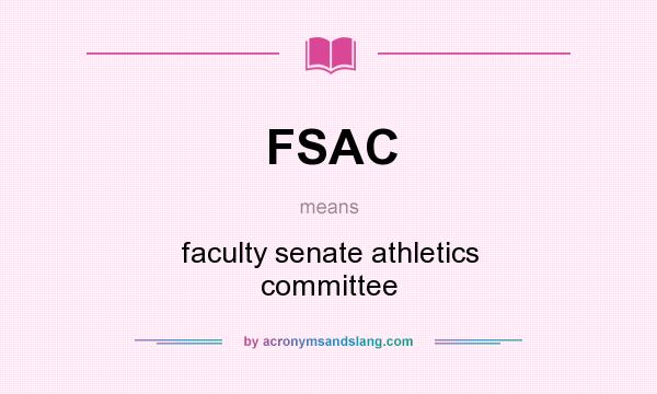 What does FSAC mean? It stands for faculty senate athletics committee