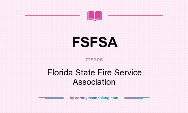 What does FSFSA mean? It stands for Florida State Fire Service Association