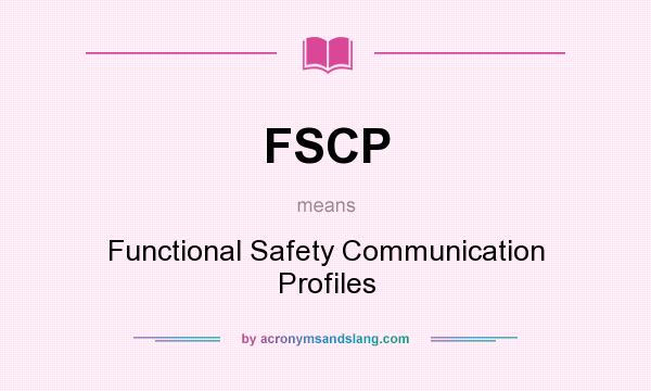 What does FSCP mean? It stands for Functional Safety Communication Profiles