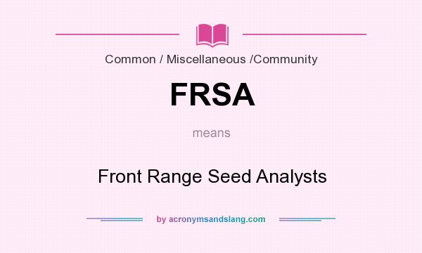 What does FRSA mean? It stands for Front Range Seed Analysts