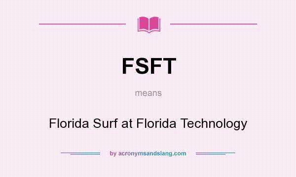 What does FSFT mean? It stands for Florida Surf at Florida Technology