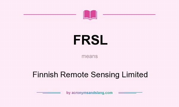 What does FRSL mean? It stands for Finnish Remote Sensing Limited