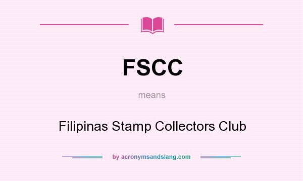 What does FSCC mean? It stands for Filipinas Stamp Collectors Club
