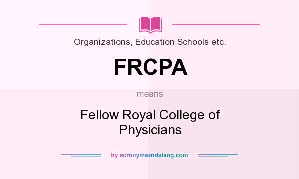 What does FRCPA mean? It stands for Fellow Royal College of Physicians