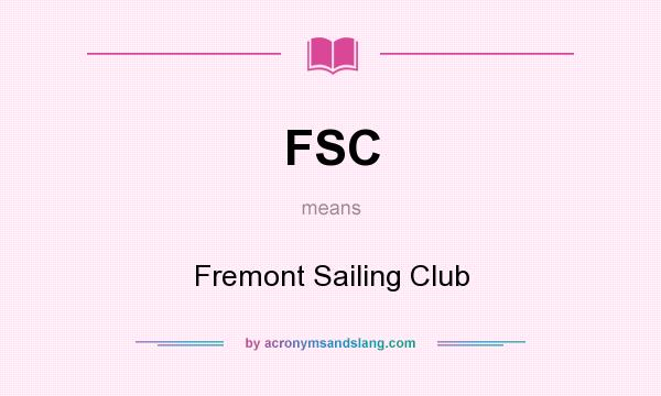 What does FSC mean? It stands for Fremont Sailing Club