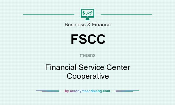 What does FSCC mean? It stands for Financial Service Center Cooperative