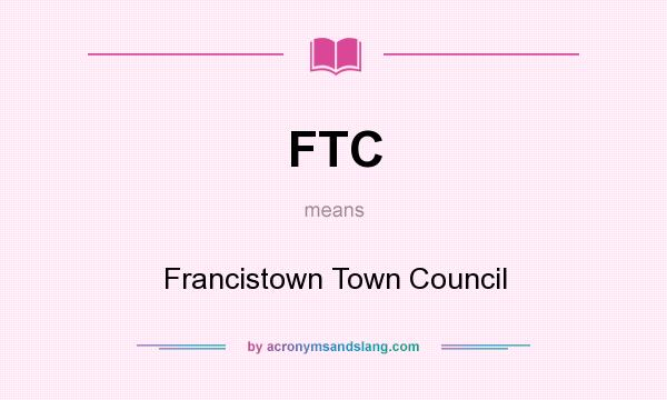 What does FTC mean? It stands for Francistown Town Council