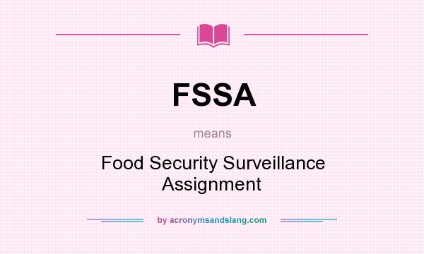 What does FSSA mean? It stands for Food Security Surveillance Assignment