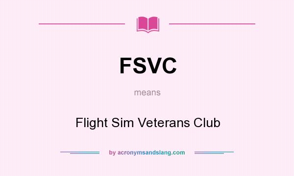 What does FSVC mean? It stands for Flight Sim Veterans Club