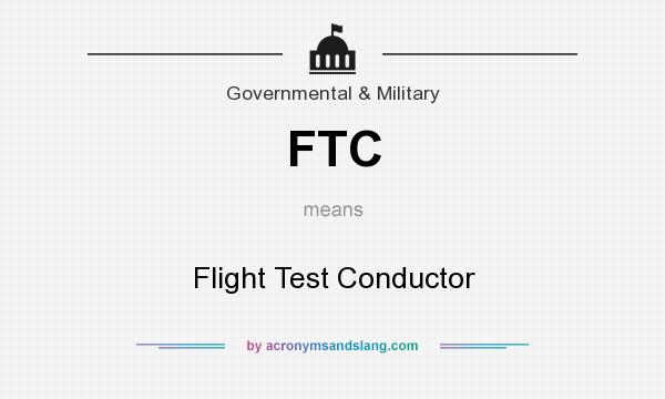 What does FTC mean? It stands for Flight Test Conductor