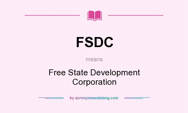 What does FSDC mean? It stands for Free State Development Corporation