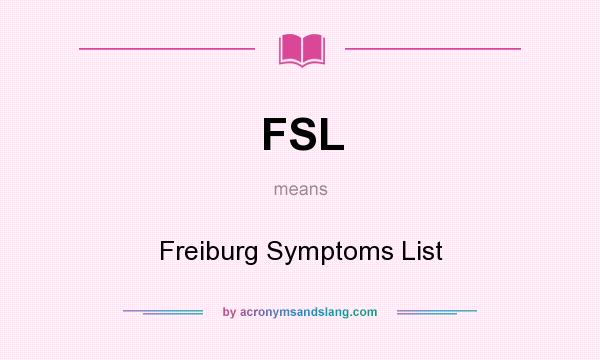 What does FSL mean? It stands for Freiburg Symptoms List