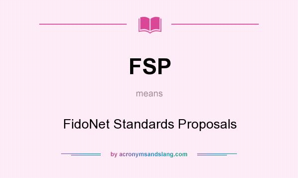 What does FSP mean? It stands for FidoNet Standards Proposals
