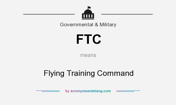 What does FTC mean? It stands for Flying Training Command