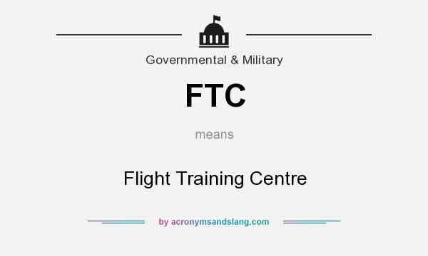 What does FTC mean? It stands for Flight Training Centre