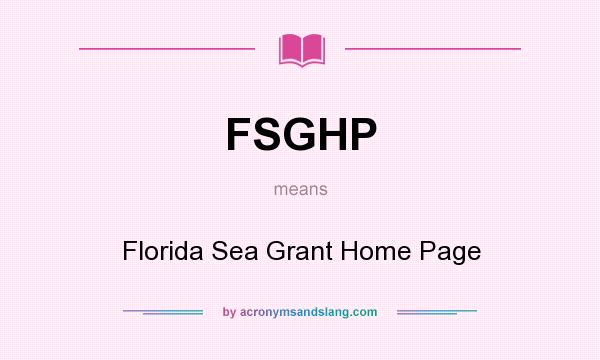 What does FSGHP mean? It stands for Florida Sea Grant Home Page