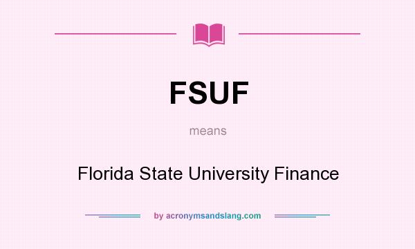 What does FSUF mean? It stands for Florida State University Finance