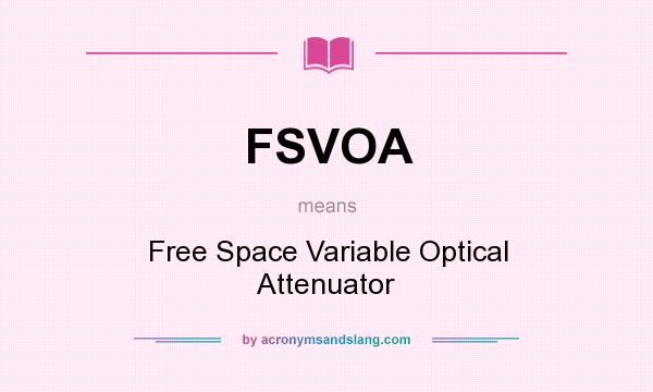 What does FSVOA mean? It stands for Free Space Variable Optical Attenuator