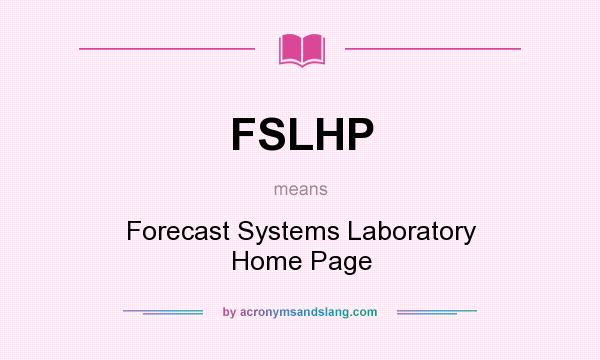 What does FSLHP mean? It stands for Forecast Systems Laboratory Home Page