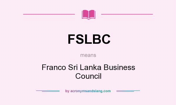 What does FSLBC mean? It stands for Franco Sri Lanka Business Council