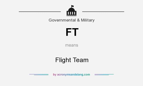 What does FT mean? It stands for Flight Team